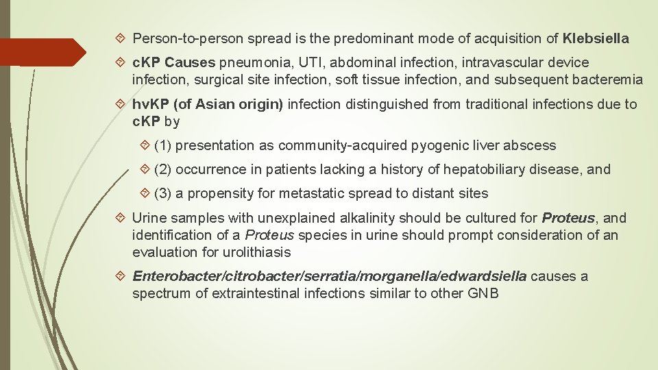  Person-to-person spread is the predominant mode of acquisition of Klebsiella c. KP Causes
