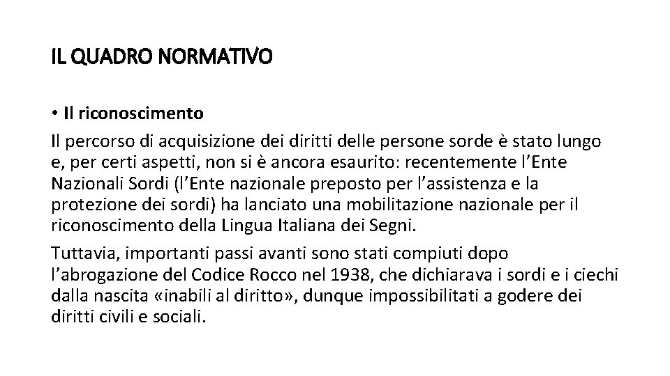 IL QUADRO NORMATIVO • Il riconoscimento Il percorso di acquisizione dei diritti delle persone