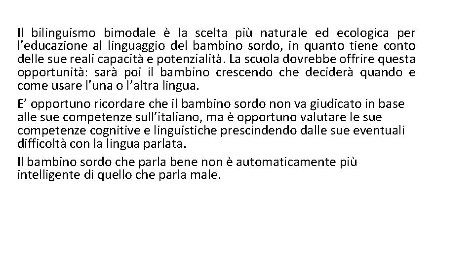 Il bilinguismo bimodale è la scelta più naturale ed ecologica per l’educazione al linguaggio