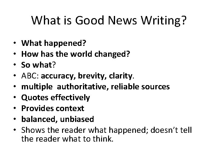 What is Good News Writing? • • • What happened? How has the world