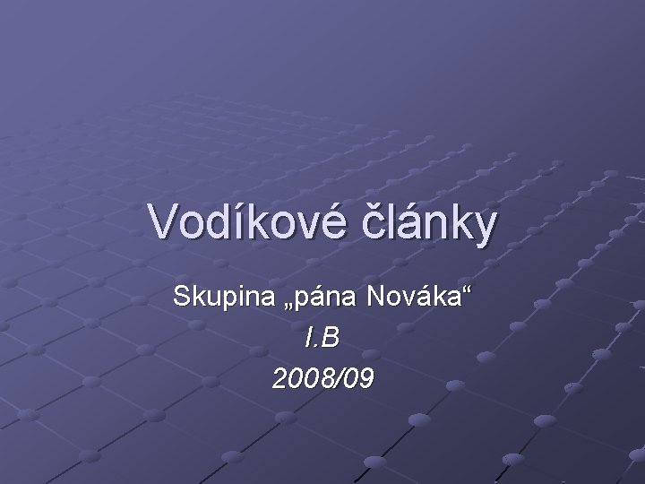 Vodíkové články Skupina „pána Nováka“ I. B 2008/09 