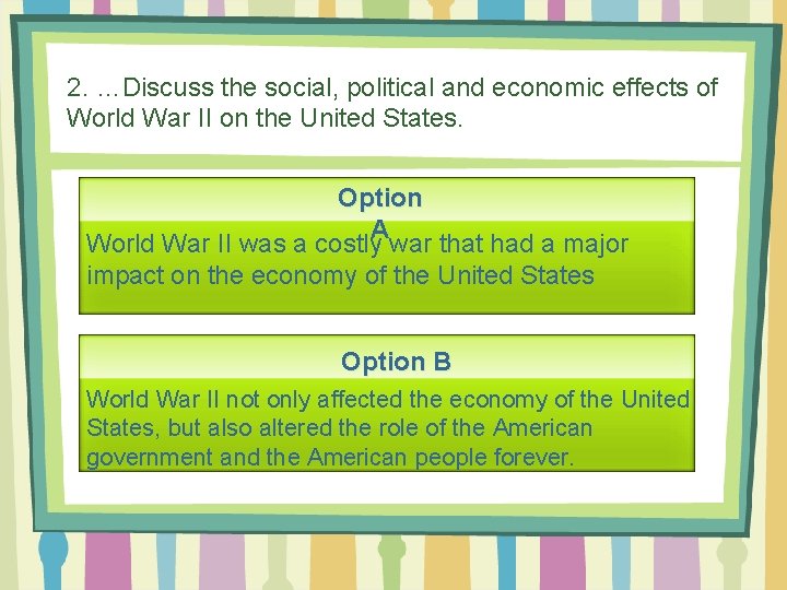 2. …Discuss the social, political and economic effects of World War II on the