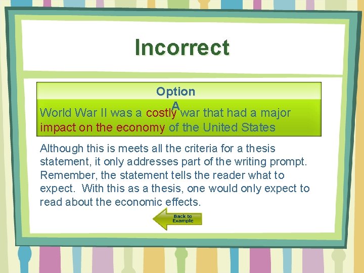 Incorrect Option A World War II was a costly war that had a major