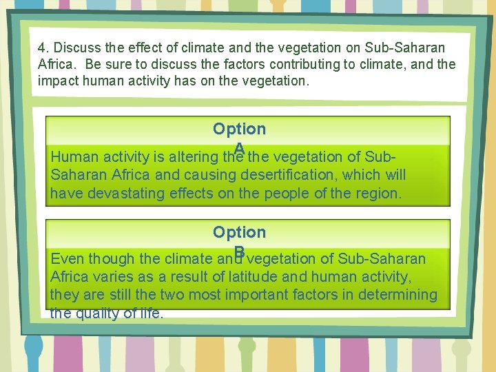 4. Discuss the effect of climate and the vegetation on Sub-Saharan Africa. Be sure