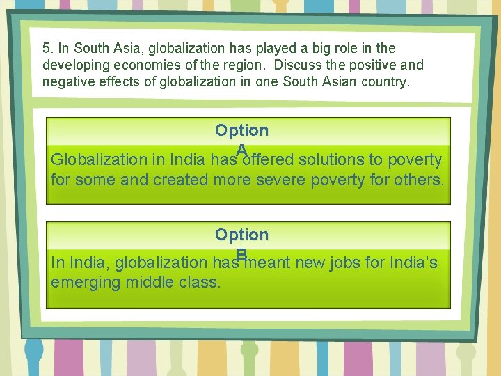 5. In South Asia, globalization has played a big role in the developing economies