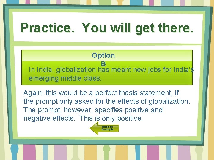 Practice. You will get there. Option B In India, globalization has meant new jobs