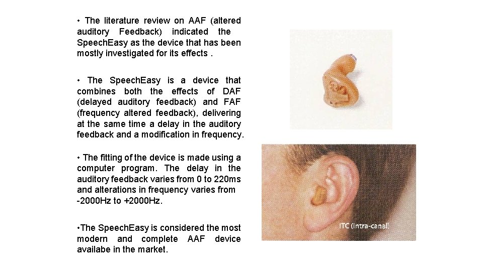  • The literature review on AAF (altered auditory Feedback) indicated the Speech. Easy