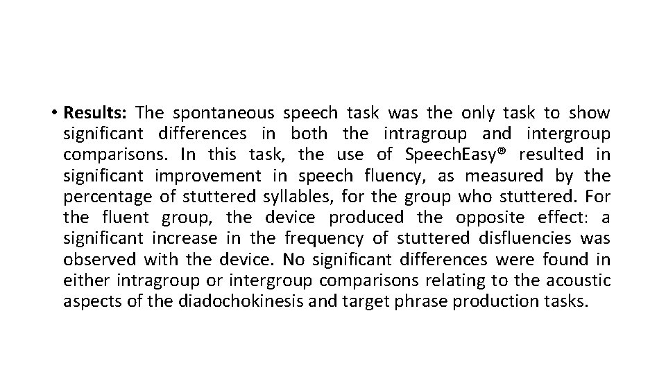  • Results: The spontaneous speech task was the only task to show significant