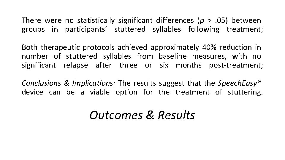 There were no statistically significant differences (p >. 05) between groups in participants’ stuttered