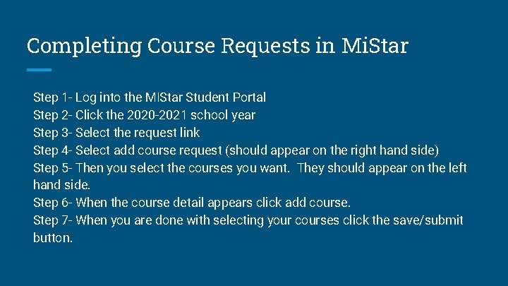 Completing Course Requests in Mi. Star Step 1 - Log into the MIStar Student