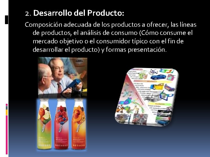 2. Desarrollo del Producto: Composición adecuada de los productos a ofrecer, las líneas de