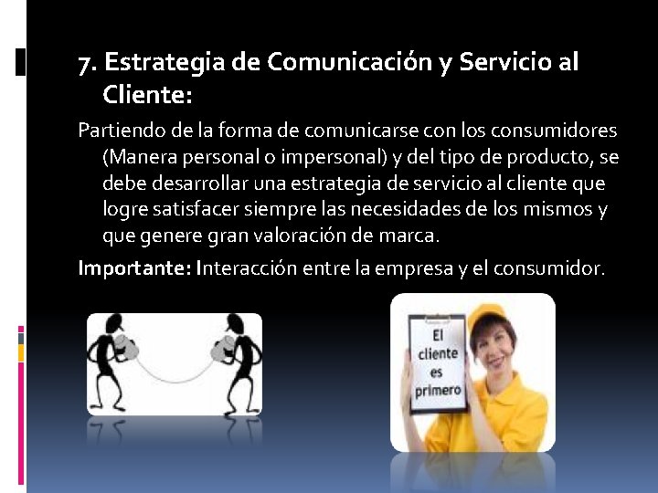 7. Estrategia de Comunicación y Servicio al Cliente: Partiendo de la forma de comunicarse
