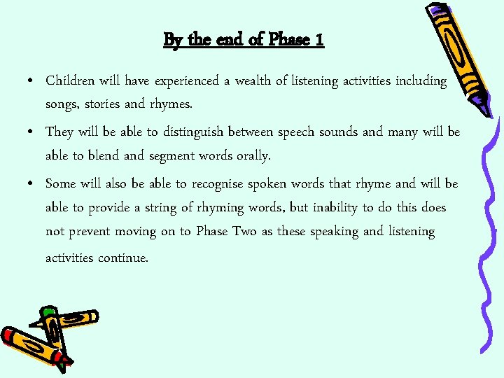 By the end of Phase 1 • Children will have experienced a wealth of