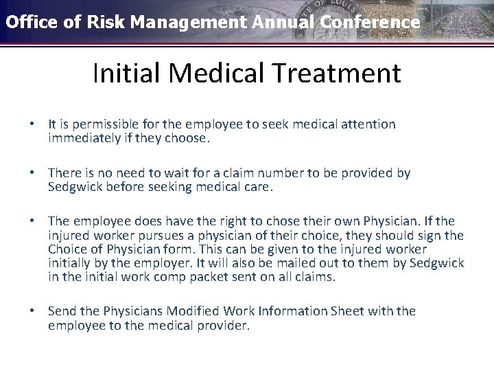 Office of Risk Management Annual Conference Initial Medical Treatment • It is permissible for