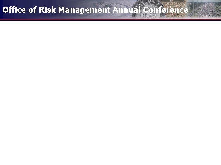 Office of Risk Management Annual Conference 