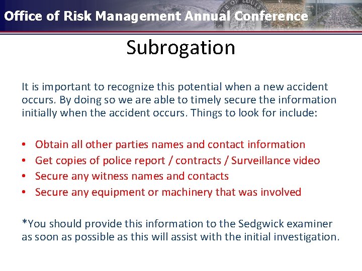 Office of Risk Management Annual Conference Subrogation It is important to recognize this potential