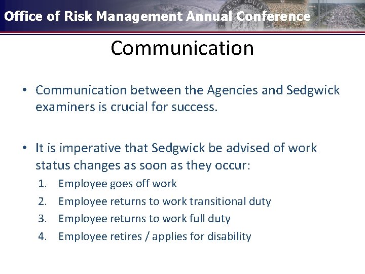 Office of Risk Management Annual Conference Communication • Communication between the Agencies and Sedgwick