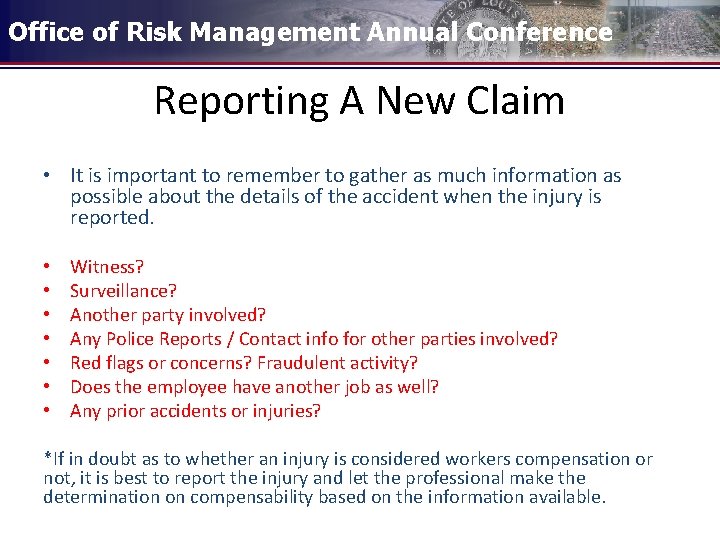 Office of Risk Management Annual Conference Reporting A New Claim • It is important