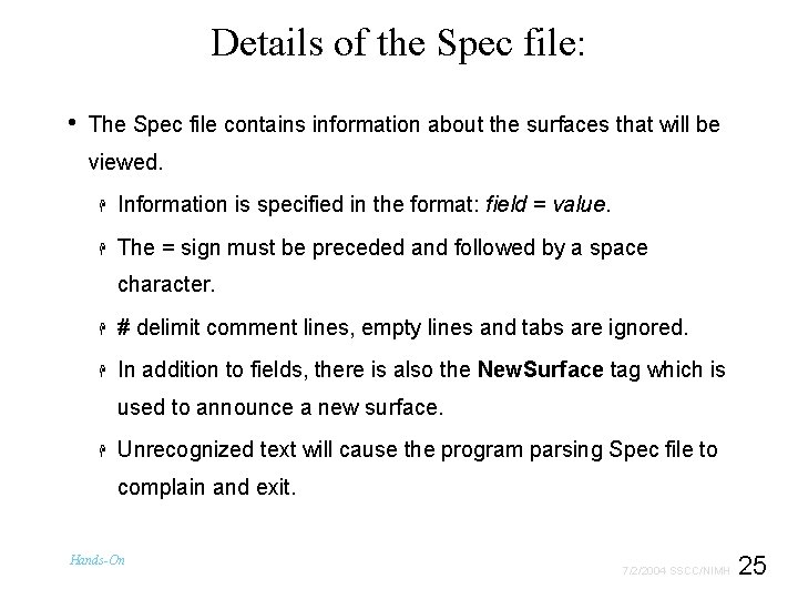 Details of the Spec file: • The Spec file contains information about the surfaces