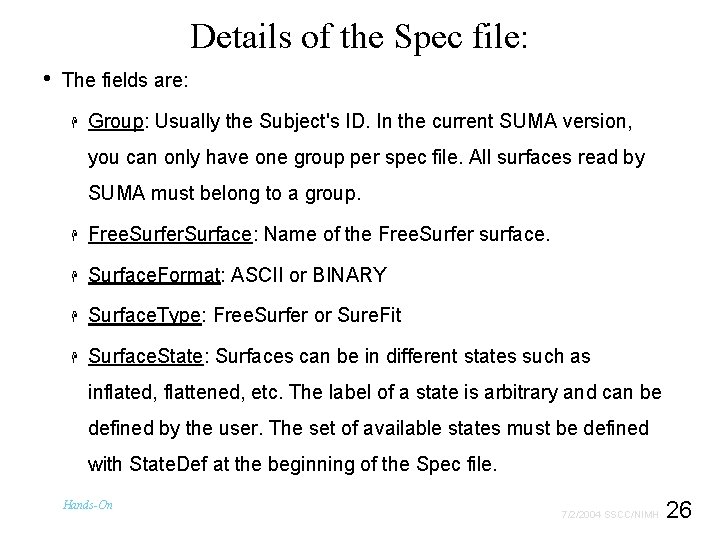 Details of the Spec file: • The fields are: H Group: Usually the Subject's