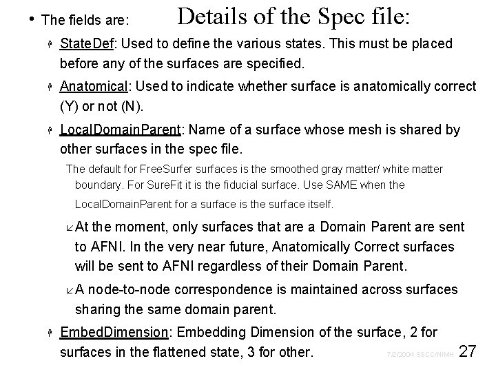  • The fields are: Details of the Spec file: H State. Def: Used