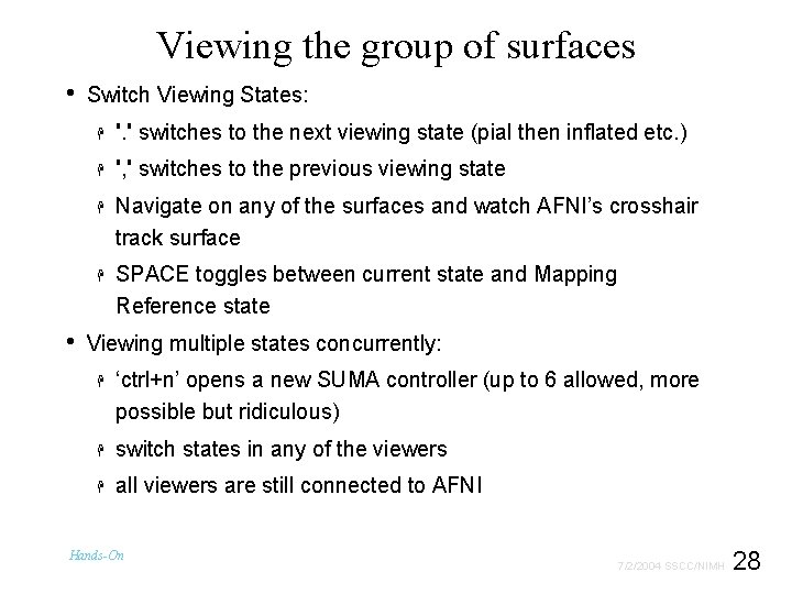 Viewing the group of surfaces • • Switch Viewing States: H '. ' switches