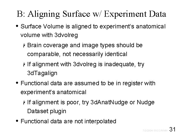 B: Aligning Surface w/ Experiment Data • Surface Volume is aligned to experiment’s anatomical