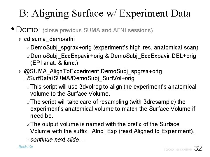 B: Aligning Surface w/ Experiment Data • Demo: (close previous SUMA and AFNI sessions)