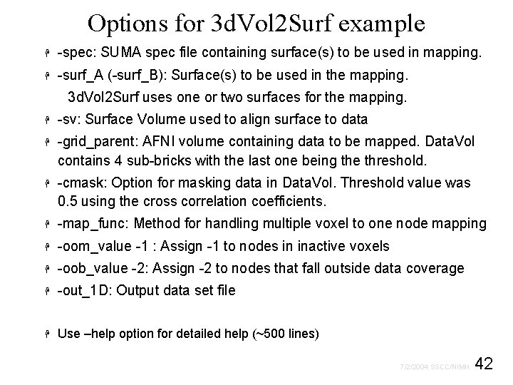 Options for 3 d. Vol 2 Surf example H -spec: SUMA spec file containing