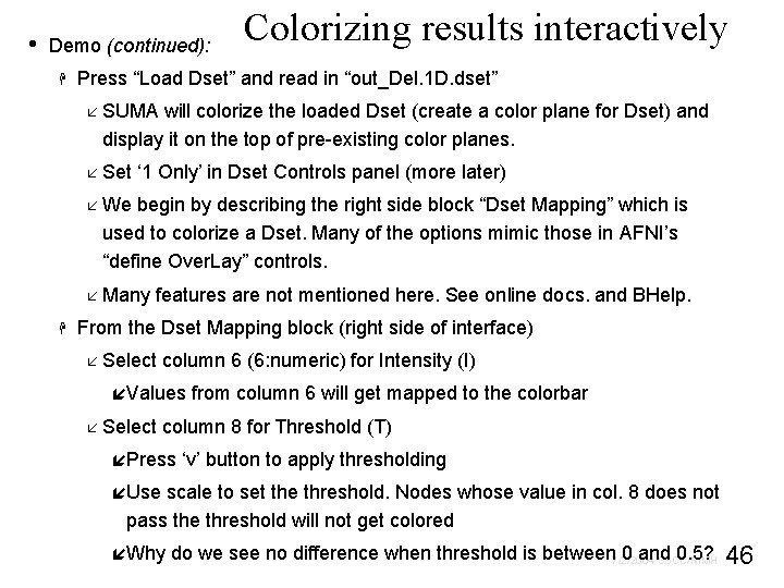  • Demo (continued): H Colorizing results interactively Press “Load Dset” and read in