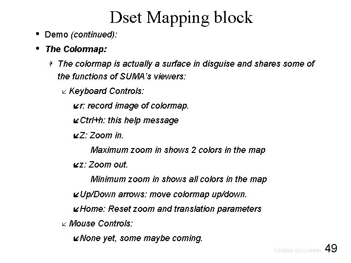 Dset Mapping block • • Demo (continued): The Colormap: H The colormap is actually