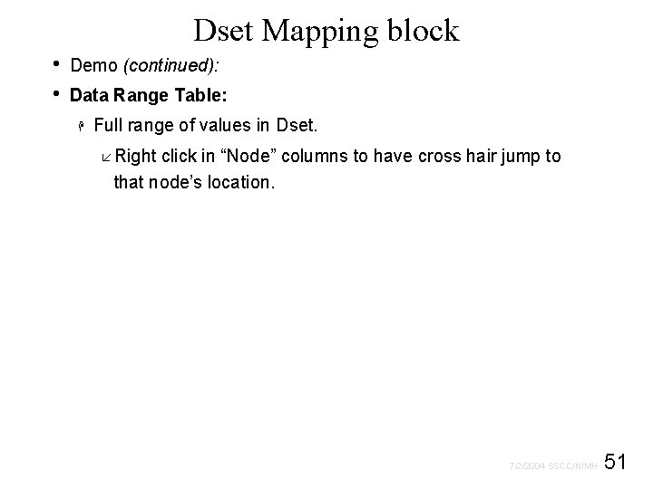 Dset Mapping block • • Demo (continued): Data Range Table: H Full range of