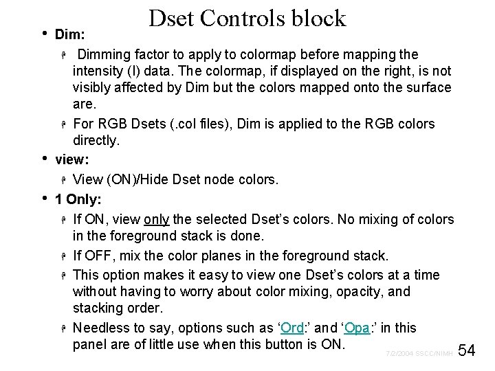  • • • Dset Controls block Dim: H Dimming factor to apply to