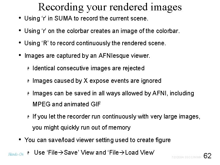 Recording your rendered images • Using ‘r’ in SUMA to record the current scene.