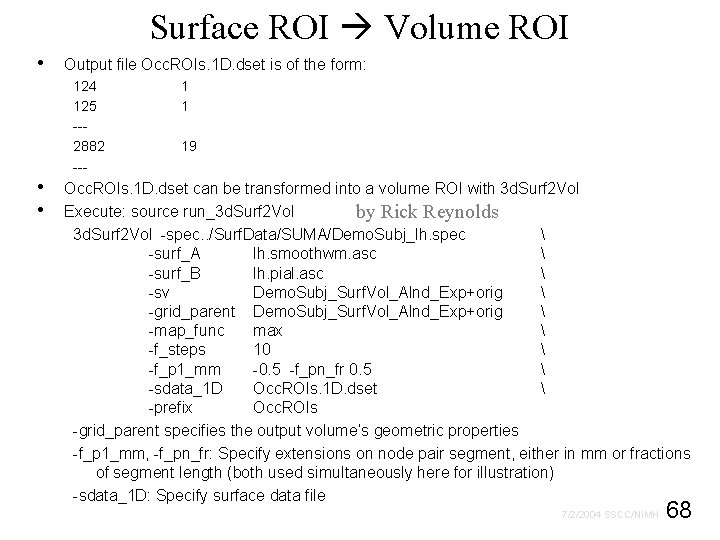 Surface ROI Volume ROI • Output file Occ. ROIs. 1 D. dset is of