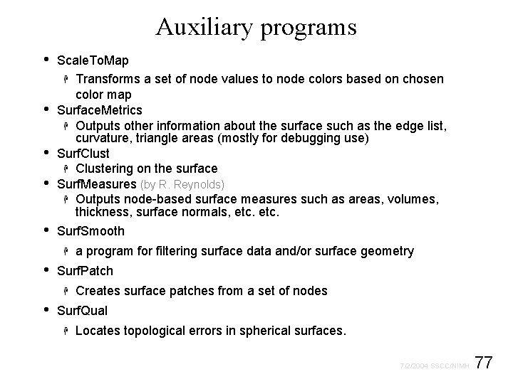 Auxiliary programs • • • Scale. To. Map H Transforms a set of node