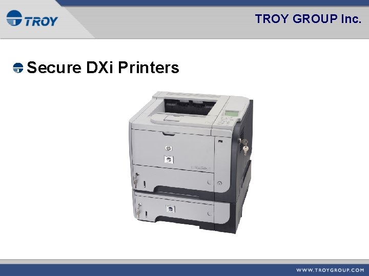 TROY GROUP Inc. Secure DXi Printers 