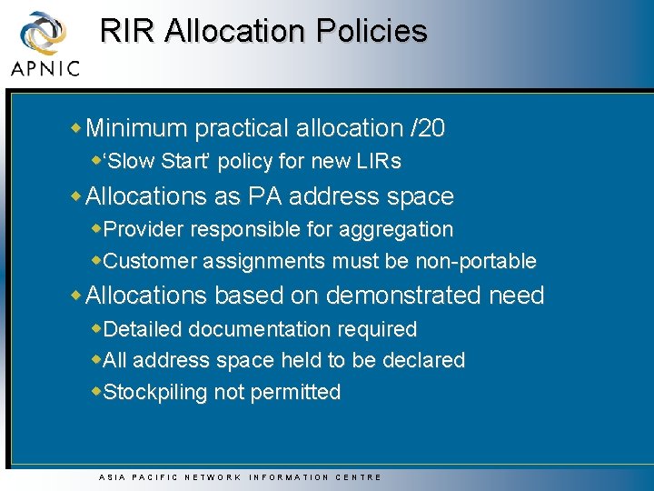 RIR Allocation Policies w. Minimum practical allocation /20 w‘Slow Start’ policy for new LIRs