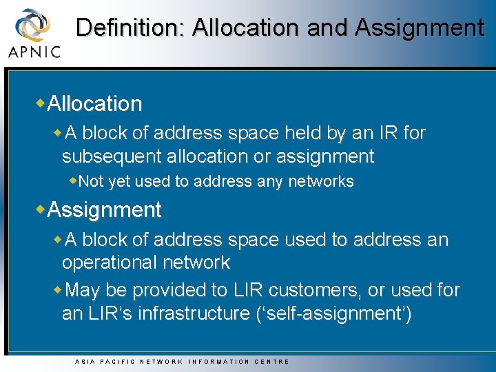 Definition: Allocation and Assignment w. Allocation w. A block of address space held by