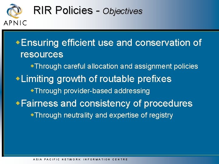 RIR Policies - Objectives w. Ensuring efficient use and conservation of resources w. Through