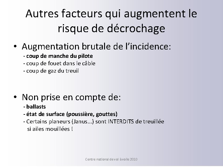 Autres facteurs qui augmentent le risque de décrochage • Augmentation brutale de l’incidence: -