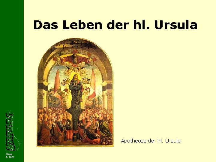 Das Leben der hl. Ursula Apotheose der hl. Ursula Graz 2002 