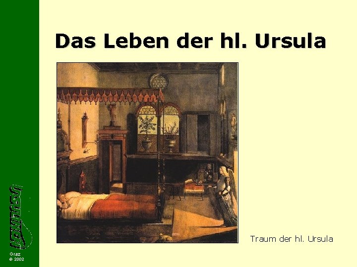 Das Leben der hl. Ursula Traum der hl. Ursula Graz 2002 