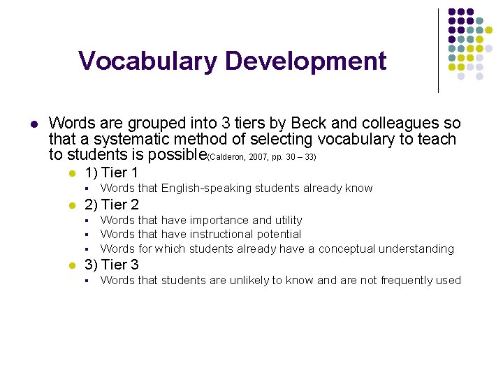 Vocabulary Development l Words are grouped into 3 tiers by Beck and colleagues so