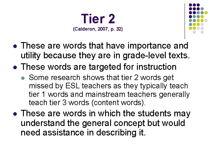 Tier 2 (Calderon, 2007, p. 32) l l These are words that have importance