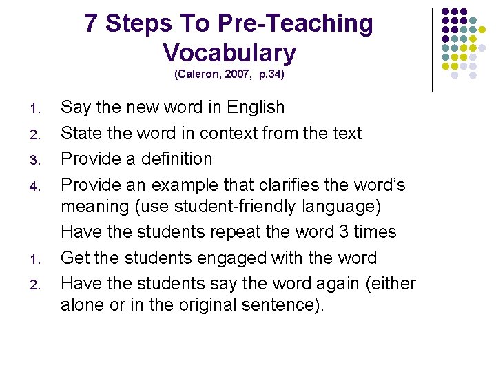 7 Steps To Pre-Teaching Vocabulary (Caleron, 2007, p. 34) 1. 2. 3. 4. 1.