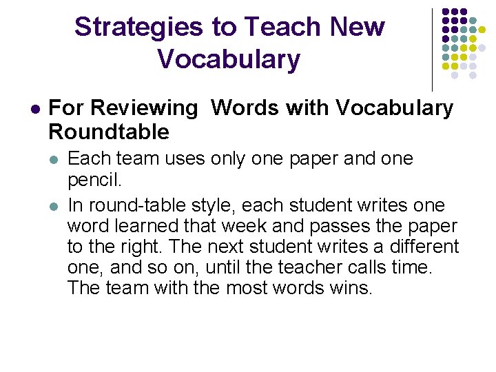 Strategies to Teach New Vocabulary l For Reviewing Words with Vocabulary Roundtable l l