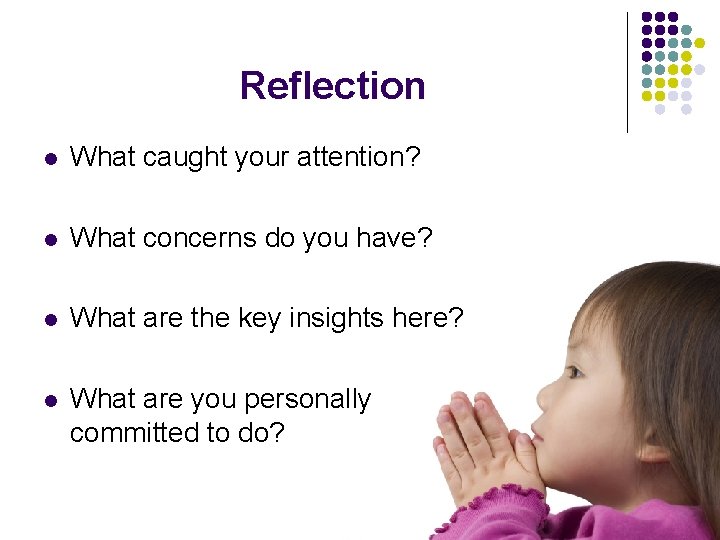 Reflection l What caught your attention? l What concerns do you have? l What