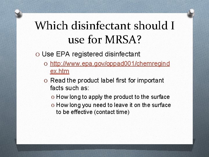 Which disinfectant should I use for MRSA? O Use EPA registered disinfectant O http: