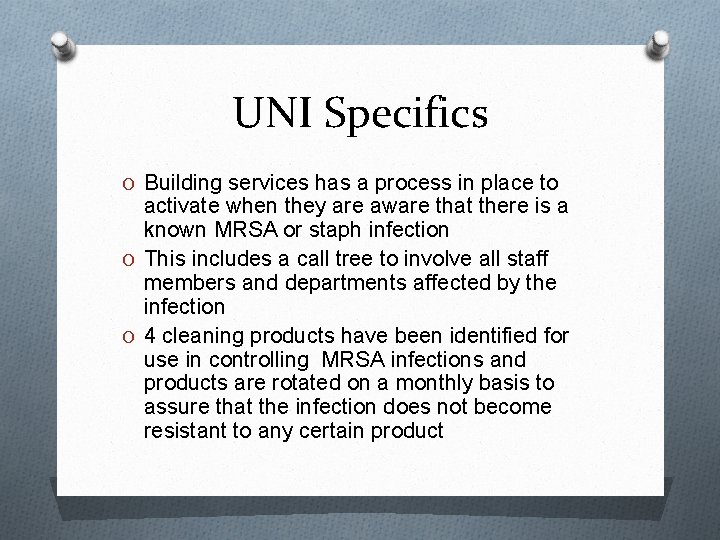 UNI Specifics O Building services has a process in place to activate when they